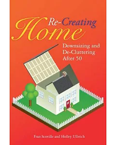 Re-Creating Home: Downsizing and De-Cluttering After 50