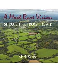 A Most Rare Vision: Shropshire from the Air