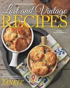 Yankee Magazine’s Lost and Vintage Recipes