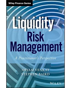 Liquidity Risk Management: A Practitioner’s Perspective