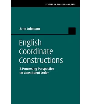English Coordinate Constructions: A Processing Perspective on Constituent Order