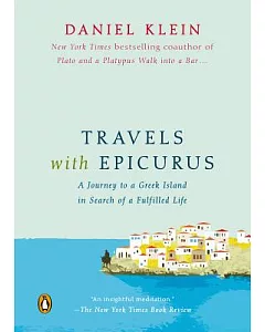 Travels With Epicurus: A Journey to a Greek Island in Search of a Fulfilled Life