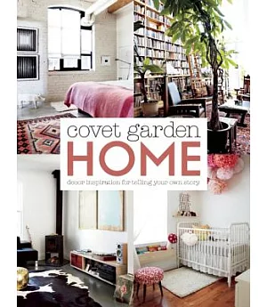 Covet Garden Home: Decor Inspiration for Telling Your Own Story