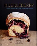 Huckleberry: Stories, Secrets, and Recipes from Our Kitchen