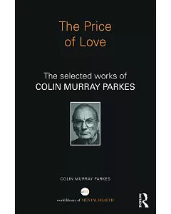 The Price of Love: The Selected Works of colin murray Parkes