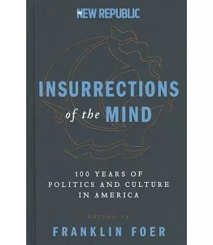 Insurrections of the Mind: 100 Years of Politics and Culture in America