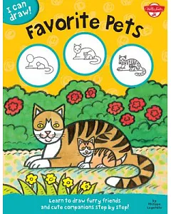 Favorite Pets: Learn to Draw Furry Friends and Cute Companions Step by Step!