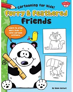 Furry & Feathered Friends: Learn to Draw More Than 20 Cute Cartoon Critters