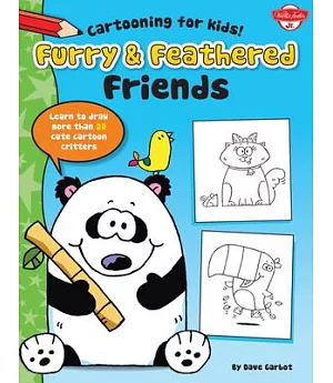 Furry & Feathered Friends: Learn to Draw More Than 20 Cute Cartoon Critters
