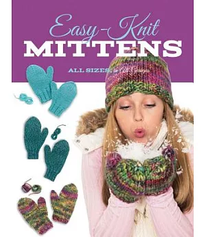 Easy-Knit Mittens: All Sizes, in All Gauges