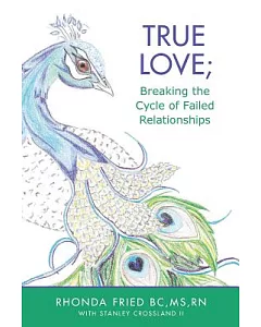 True Love; Breaking the Cycle of Failed Relationships