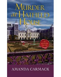 Murder at Hatfield House: An Elizabethan Mystery