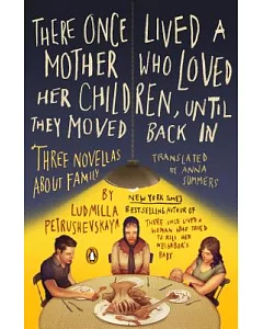 There Once Lived a Mother Who Loved Her Children, Until They Moved Back in: Three Novellas About Family