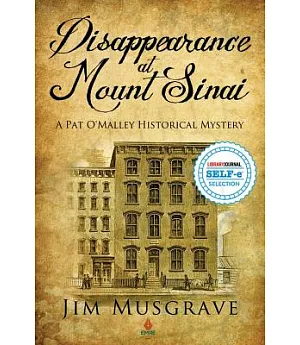 Disappearance at Mount Sinai: A Pat O’malley Historical Mystery