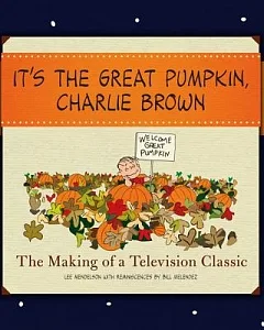 It’s the Great Pumpkin, Charlie Brown: The Making of a Television Classic