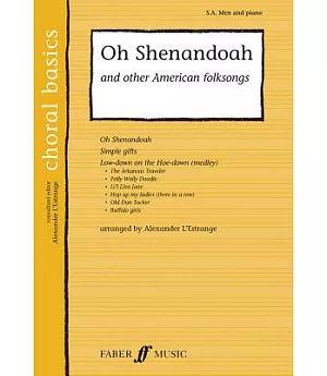 Oh Shenandoah and Other American Folksongs: S. A. Men and Piano