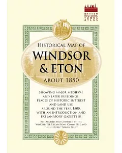Historical Map of Windsor and Eton About 1860: Showing Major Medieval and Later Buildings, Place of Historic Interest and Land U