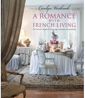 A Romance with French Living: Interiors Inspired by Classic French Style