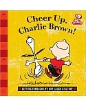 Cheer Up, Charlie Brown!: Getting Through Life One Laugh at a Time