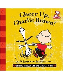 Cheer Up, Charlie Brown!: Getting Through Life One Laugh at a Time