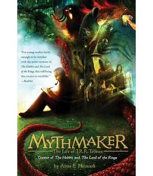 Mythmaker: The Life of J. R. R. Tolkien, Creator of the Hobbit and the Lord of the Rings
