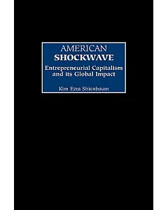 American Shockwave: Entrepreneurial Capitalism and Its Global Impact