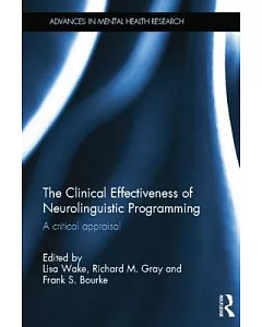 The Clinical Effectiveness of Neurolinguistic Programming: A critical appraisal