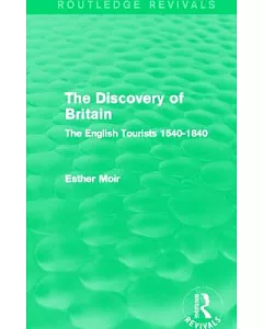 The Discovery of Britain: The English Tourists 1540-1840