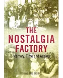 The Nostalgia Factory: Memory, Time and Ageing