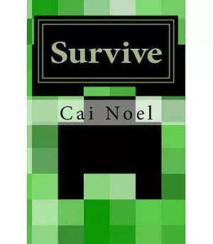 Survive: A Minecraft Novel