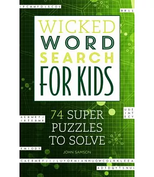 Wicked Word Search for Kids: 74 Super Puzzles to Solve
