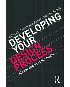 Developing Your Design Process: Six Key Concepts for Studio