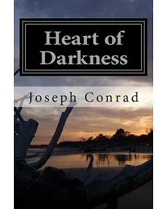 Heart of Darkness: The Complete & Unabridged Classic Edition