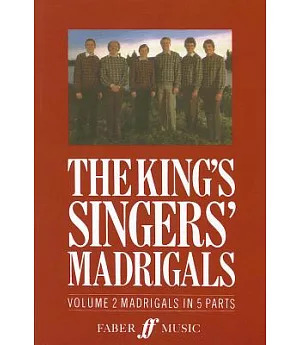 King’s Singers’ Madrigals: Madrigals in 5 Parts