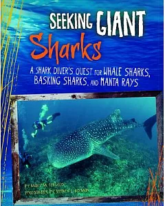 Seeking Giant Sharks: A Shark Diver’s Quest for Whale Sharks, Basking Sharks, and Manta Rays
