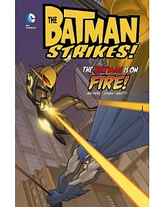 The Batman Strikes!: The Batman Is on Fire!