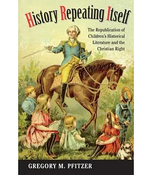 History Repeating Itself: The Republication of Children’s Historical Literature and the Christian Right