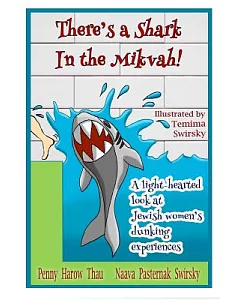 There’s a Shark in the Mikvah!: A Light-Hearted Look at Jewish Women’s Dunking Experiences