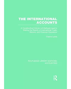 The International Accounts: A Constructive Criticism of Methods Used in Stating the Results of International Trade, Service, and
