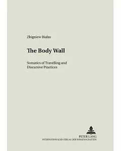 The Body Wall: Somatics of Travelling And Discursive Practices