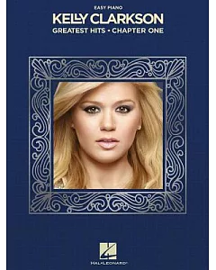 kelly Clarkson: Greatest Hits, Chapter One: Easy Piano