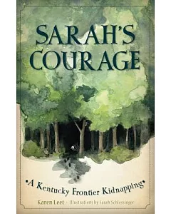 Sarah’s Courage: A Kentucky Frontier Kidnapping