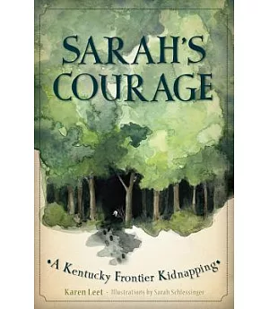 Sarah’s Courage: A Kentucky Frontier Kidnapping