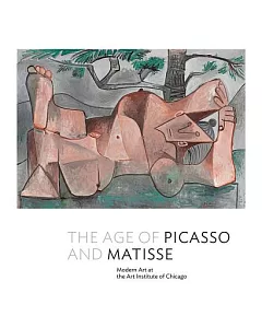 The Age of Picasso and Matisse: Modern Art at the Art Institute of Chicago