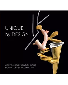 Unique by Design: Contemporary Jewelry in the Donna Schneier Collection