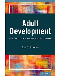 Adult Development: Cognitive Aspects of Thriving Close Relationships