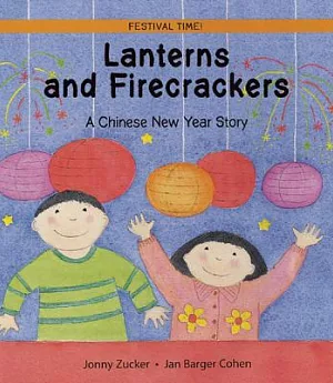 Lanterns and Firecrackers: A Chinese New Year Story