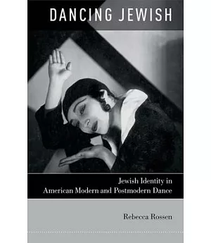 Dancing Jewish: Jewish Identity in American Modern and Postmodern Dance