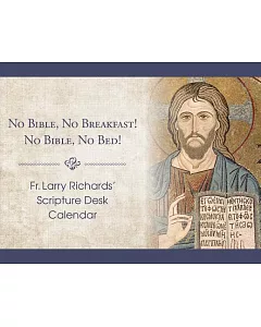 No Bible, No Breakfast! No Bible, No Bed!: Fr. Larry Richard’ Scripture Perpetual Desk Calendar