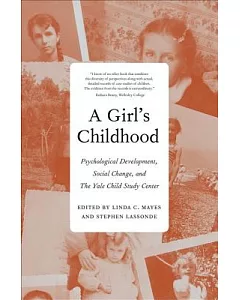 A Girl’s Childhood: Psychological Development, Social Change, and the Yale Child Study Center
